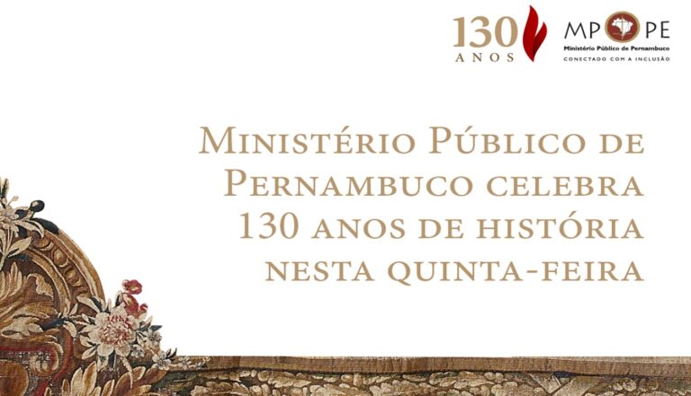 Ministério Público de Pernambuco celebra 130 anos de história nesta quinta-feira, 17