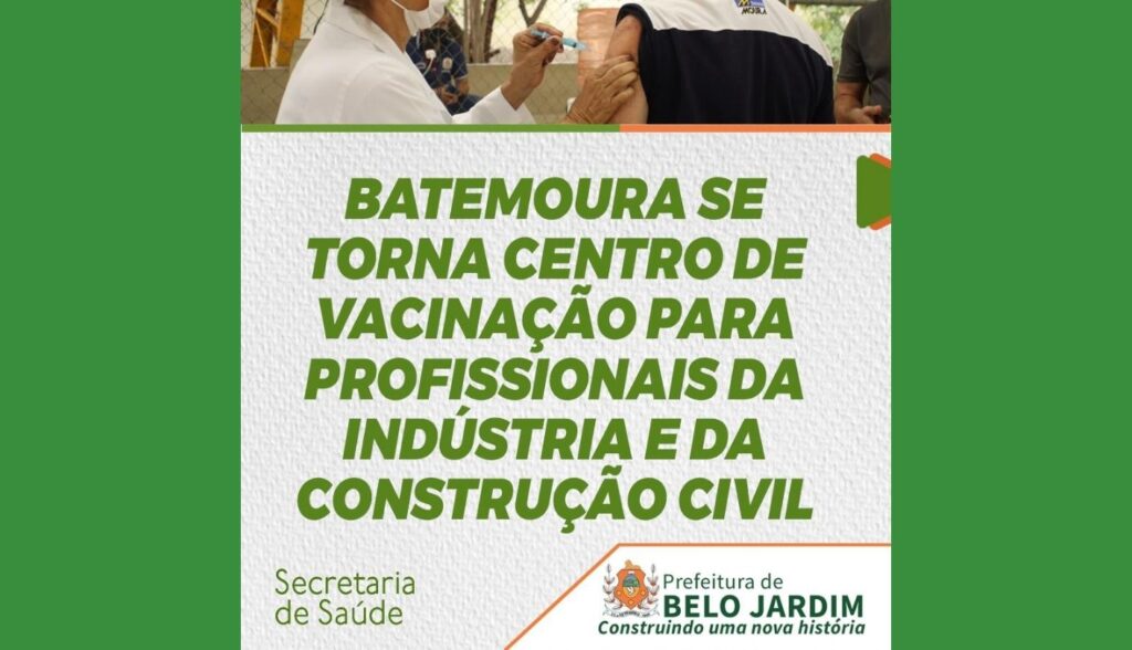 Batemoura se torna centro de vacinação Covid para profissionais da indústria e construção civil em Belo Jardim