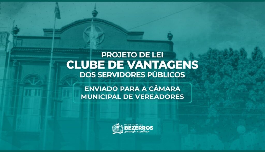 Bezerros: projeto de lei que institui clube de vantagens do servidor público é enviado para câmara municipal