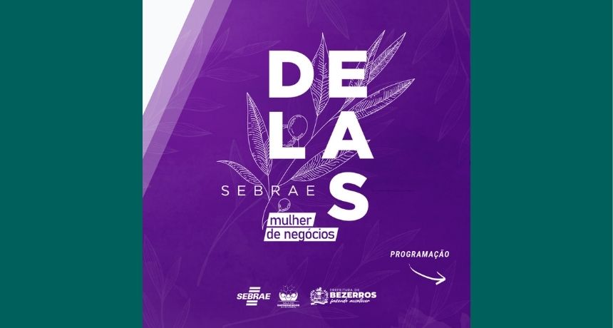 Sala do Empreendedor de Bezerros e SEBRAE Pernambuco promovem “Semana "Delas” para mulheres do Município