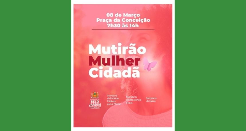 Mês da Mulher será marcado por diversas atividades voltadas ao público feminino em Belo Jardim