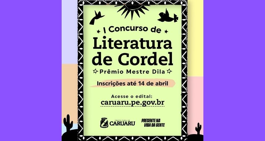 Prefeitura de Caruaru lança I Concurso de Literatura de Cordel – Prêmio Mestre Dila