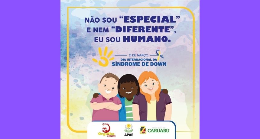 Prefeitura de Caruaru promove ação alusiva ao Dia Internacional da Síndrome de Down