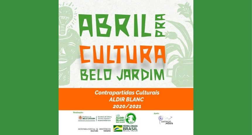 “Abril pra Cultura Belo Jardim”: conheça a contrapartida cultural da Lei Aldir Blanc que acontece durante todo o mês de abril