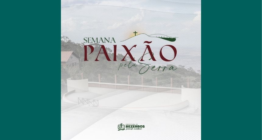 Prefeitura de Bezerros promove “Semana Paixão Pela Serra”