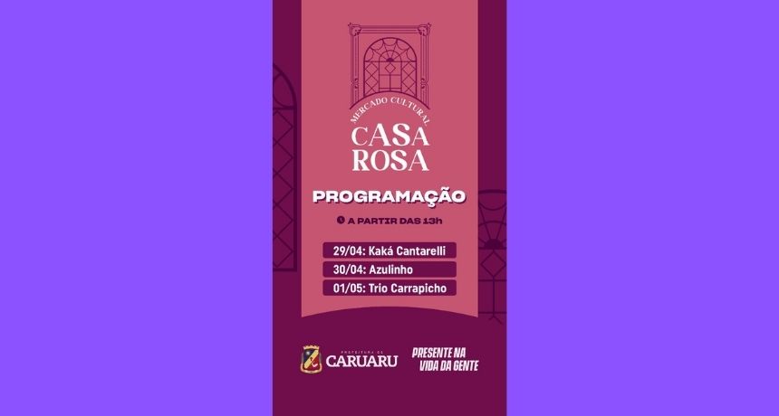 Mercado Cultural Casa Rosa inicia programação do fim de semana nesta sexta-feira, 29