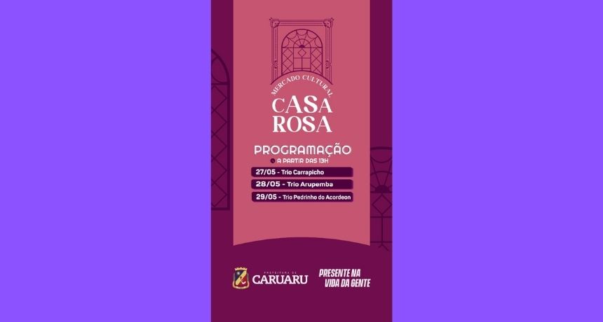 Mercado Cultural Casa Rosa inicia programação do fim de semana nesta sexta-feira, 27