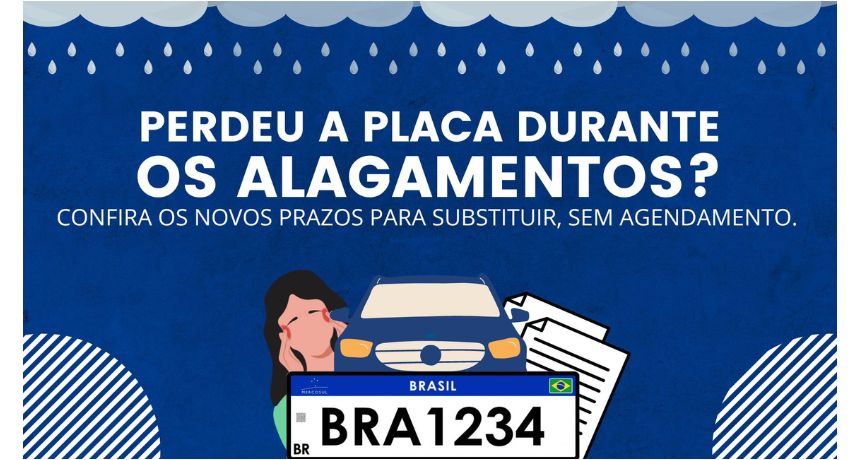 Novo prazo para substituir, sem agendamento, placas de veículos perdidas durante as chuvas