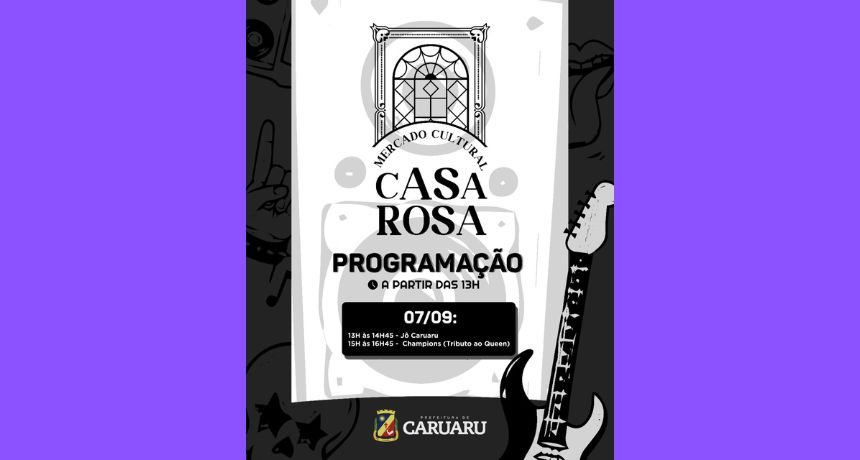 Mercado Cultural Casa Rosa com programação no feriado da Independência do Brasil