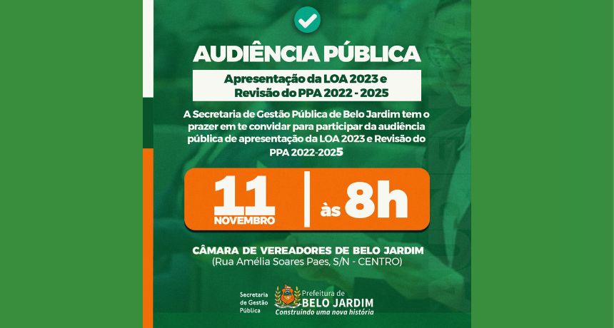 Prefeitura de Belo Jardim realiza na próxima sexta-feira (11) uma audiência pública para Apresentação da LOA 2023 e Revisão do PPA 2022 – 2025