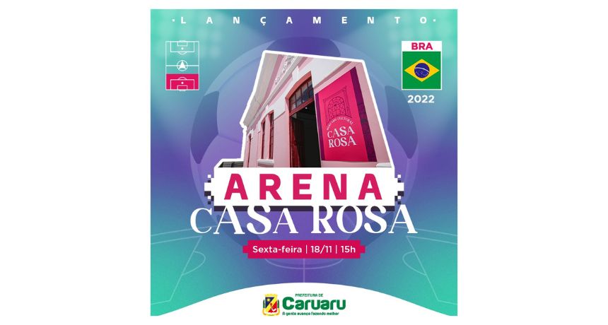 Em clima de Copa, Prefeitura de Caruaru inova e lança Arena Casa Rosa