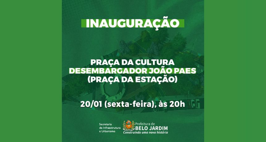 Prefeitura de Belo Jardim inaugura Praça da Cultura Desembargador João Paes na próxima sexta-feira (20)