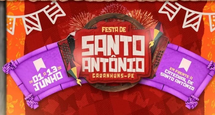 Programação das festas de Santo Antônio e São Pedro é divulgada em Garanhuns; confira