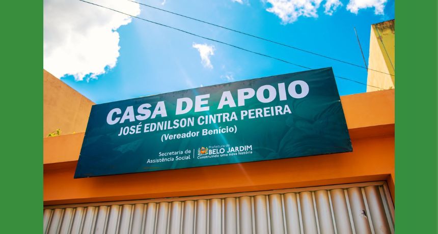 Prefeitura de Belo Jardim inaugura nova Casa de Apoio da Assistência Social