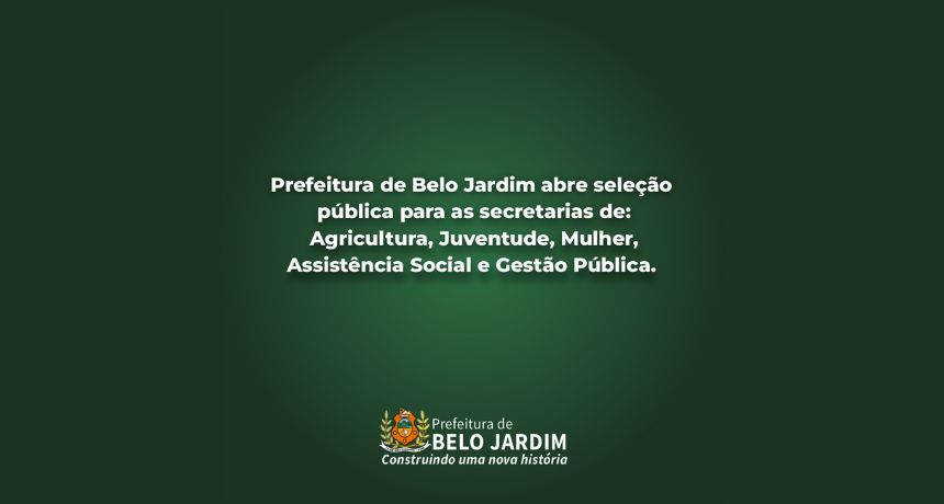 Prefeitura de Belo Jardim lança editais de seleção simplificada