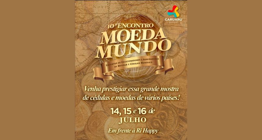 Encontro 'Moeda Mundo' chega à 10ª edição com mostra de cédulas e moedas