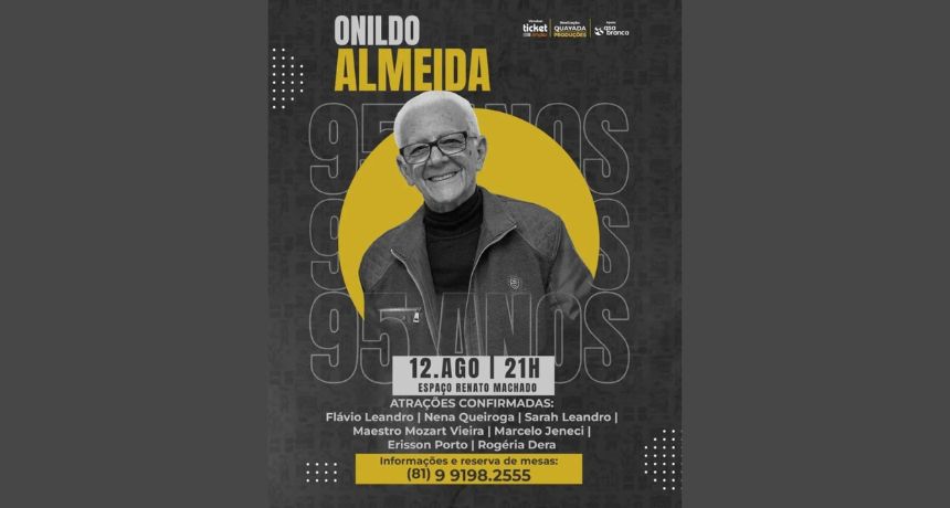 Show em comemoração aos 95 anos de Onildo Almeida é realizado em Caruaru