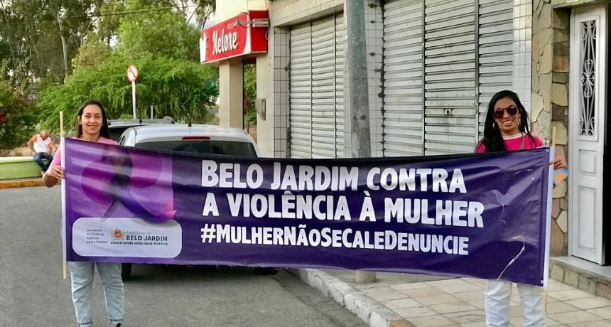 Prefeitura de Belo Jardim divulga ações de 21 dias da campanha de Ativismo pelo Fim da Violência contra as Mulheres
