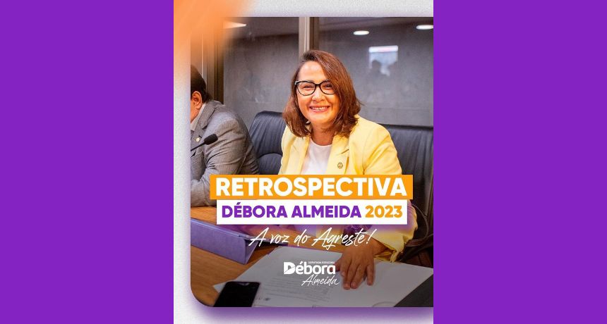 BALANÇO: Superação, articulação e diálogo marcam primeiro ano de Débora Almeida na ALEPE