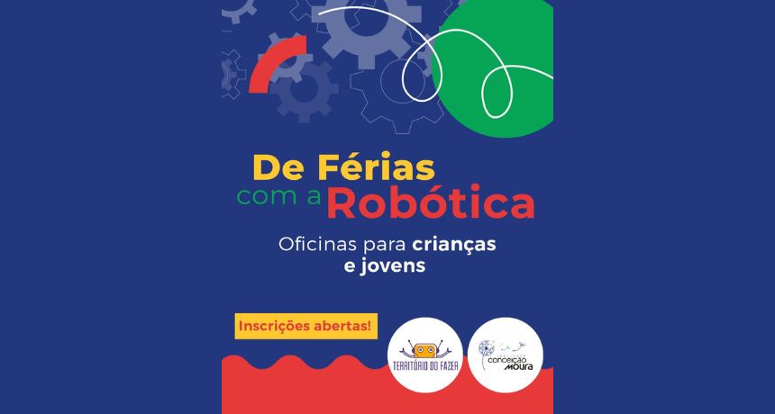 Instituto Conceição Moura está com inscrições abertas para as “De férias com a robótica”