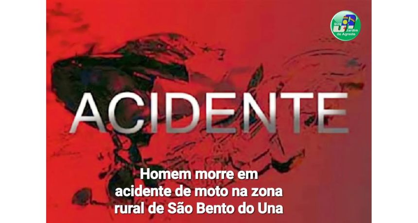 Homem morre em acidente na zona rural de São Bento do Una