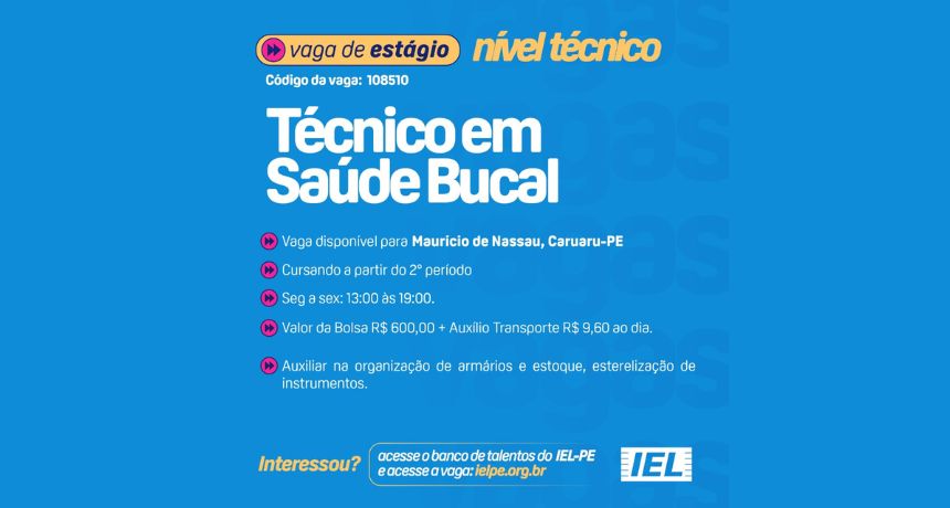 IEL-PE abre vaga para estágio de nível técnico em Saúde Bucal, em Caruaru