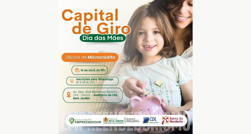 Inscrições abertas: Prefeitura de Belo Jardim e Banco do Nordeste promovem oficina de Microcrédito para impulsionar negócios no Dia das Mães