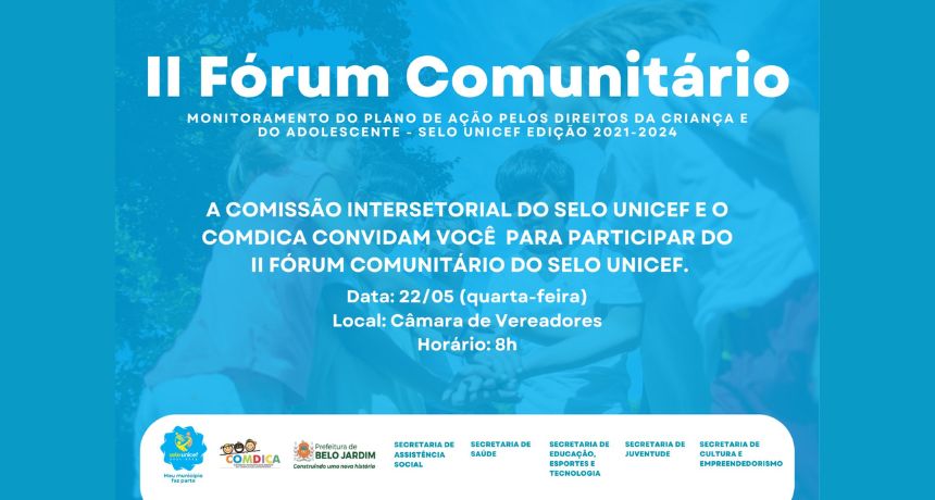 II Fórum Comunitário do Selo Unicef edição 2021-2024 será realizado nesta quarta-feira