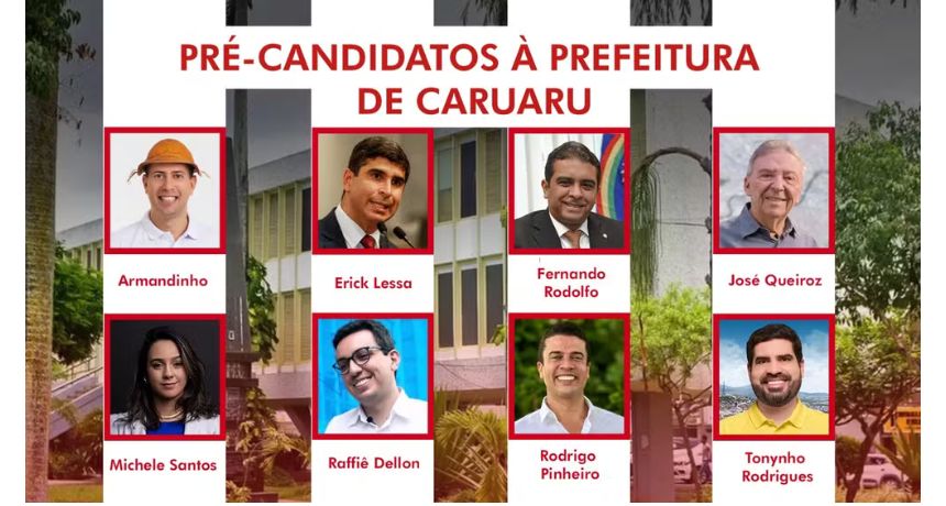 Confira quem são os pré-candidatos à Prefeitura de Caruaru