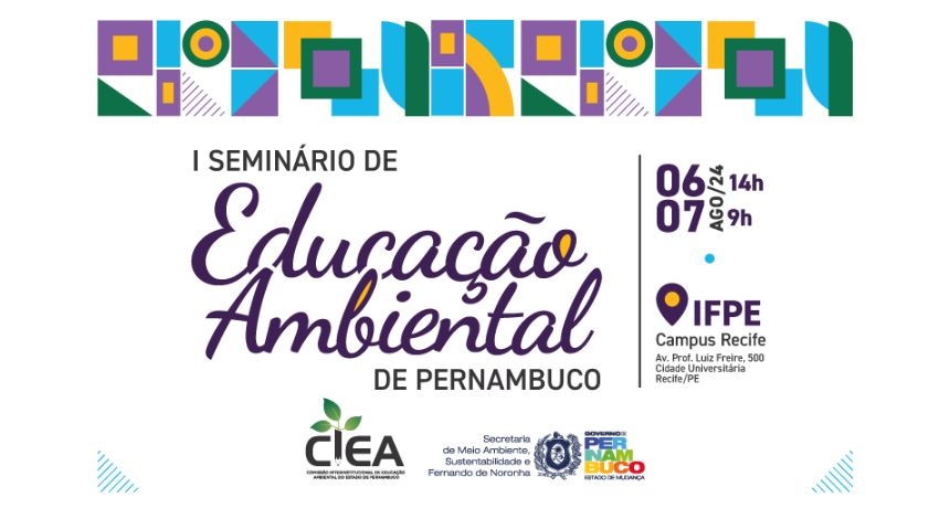 I Seminário de Educação Ambiental de Pernambuco tem início nesta terça (6) com debates e palestras no IFPE