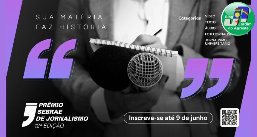 Prêmio Sebrae de Jornalismo: etapa Pernambuco oferece mais de R$ 40 mil em premiaçõesInscrições seguem até 9 de junho para profissionais e estudantes de jornalismo - Jardim do Agreste